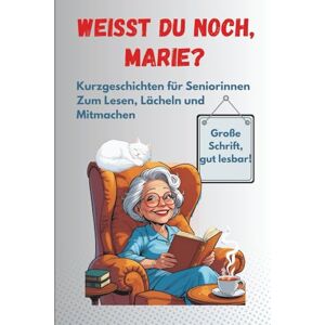 Hofbauer, Helly Weißt du noch, Marie? Kurzgeschichten für Seniorinnen Zum Lesen, Lächeln und Mitmachen: Große Schrift, leicht lesbar. Basiert auf wahren ... Vorlesen geeignet. (Die Marie-Erinnerungen) Hofbauer, Helly Weißt du noch, Marie? Kurzgeschichten für Seniorinnen Zum Lesen, Lächeln und Mitmachen: Große Schrift, leicht lesbar. Basiert auf wahren ... Vorlesen geeignet. (Die Marie-Erinnerungen)
