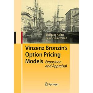 Vinzenz Bronzin's Option Pricing Models: Exposition and Appraisal Vinzenz Bronzin's Option Pricing Models: Exposition and Appraisal