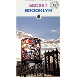 Young, Michelle Secret Brooklyn (Secret' Guides): A guide to the unusual and unfamiliar (Jonglez Secret Guides) Young, Michelle Secret Brooklyn (Secret' Guides): A guide to the unusual and unfamiliar (Jonglez Secret Guides)