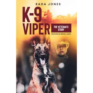 Jones, Rada K-9 Viper: The Veteran's Story (K-9 Heroes) Jones, Rada K-9 Viper: The Veteran's Story (K-9 Heroes)