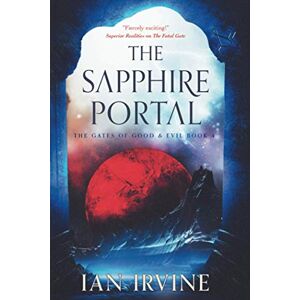 Irvine, Ian The Sapphire Portal: 4 (The Gates of Good and Evil) Irvine, Ian The Sapphire Portal: 4 (The Gates of Good and Evil)