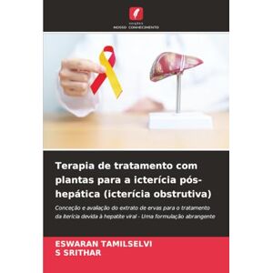 TAMILSELVI, Eswaran Terapia de tratamento com plantas para a icterícia pós-hepática (icterícia obstrutiva): Conceção e avaliação do extrato de ervas para o tratamento da ... à hepatite viral Uma formulação abrangente TAMILSELVI, Eswaran Terapia de tratamento com plantas para a icterícia pós-hepática (icterícia obstrutiva): Conceção e avaliação do extrato de ervas para o tratamento da ... à hepatite viral Uma formulação abrangente