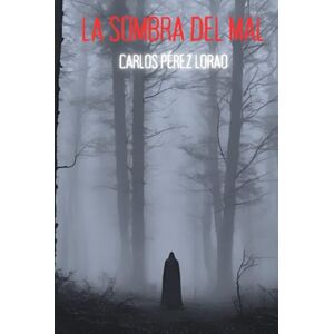 Pérez Lorao, carlos La sombra del Mal Pérez Lorao, carlos La sombra del Mal