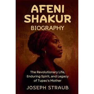 Straub, Joseph Afeni Shakur Biography Straub, Joseph Afeni Shakur Biography