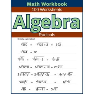 Atkins, Lindsay Radicals Math Workbook 100 Worksheets: Hands-on Practice for Mastering Radicals in Math Atkins, Lindsay Radicals Math Workbook 100 Worksheets: Hands-on Practice for Mastering Radicals in Math