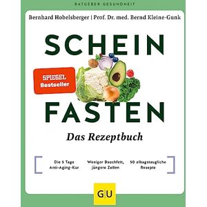 Hobelsberger, Bernhard Scheinfasten Das Rezeptbuch: Die 5 Tage Anti-Aging-Kur / Weniger Bauchfett, jüngere Zellen / 50 alltagstaugliche Rezepte Hobelsberger, Bernhard Scheinfasten Das Rezeptbuch: Die 5 Tage Anti-Aging-Kur / Weniger Bauchfett, jüngere Zellen / 50 alltagstaugliche Rezepte