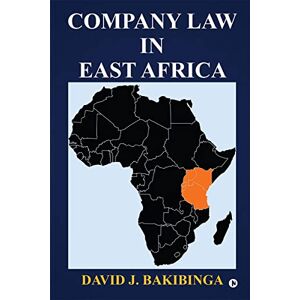 David J. Bakibinga Company Law in East Africa David J. Bakibinga Company Law in East Africa