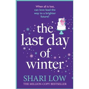 Low, Shari The Last Day of Winter: An utterly heartwarming and emotional and perfect festive read! (A Winter Day Book) Low, Shari The Last Day of Winter: An utterly heartwarming and emotional and perfect festive read! (A Winter Day Book)
