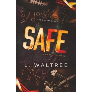 Waltree, L. Safe: An MM Bully Romance Waltree, L. Safe: An MM Bully Romance
