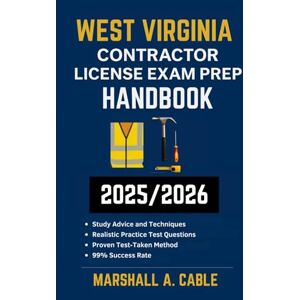 Marshall WEST VIRGINIA CONTRACTOR LICENSE EXAM PREP HANDBOOK: A proven resource for achieving exam success on your initial try Marshall WEST VIRGINIA CONTRACTOR LICENSE EXAM PREP HANDBOOK: A proven resource for achieving exam success on your initial try