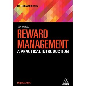 Rose, Michael Reward Management: A Practical Introduction: 22 (HR Fundamentals series, 22) Rose, Michael Reward Management: A Practical Introduction: 22 (HR Fundamentals series, 22)