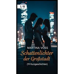 Voss Schattenlichter der Großstadt (19 Kurzgeschichten ) Voss Schattenlichter der Großstadt (19 Kurzgeschichten )
