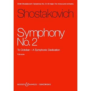 Dmitri Shostakovich : Symphony No. 2 op. 14 Boosey & Hawkes and Sikorski Full Score (SIK2502): An Den Oktober Dmitri Shostakovich : Symphony No. 2 op. 14 Boosey & Hawkes and Sikorski Full Score (SIK2502): An Den Oktober