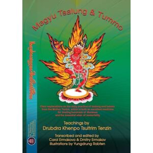 Tenzin, Tsultrim Magyu Tsalung & Tummo: Teachings by Drubdra Khenpo Tsultrim Tenzin according to the Clear explanations on the daily practice of tsalung and tummo from ... and the essential elixir of immortality Tenzin, Tsultrim Magyu Tsalung & Tummo: Teachings by Drubdra Khenpo Tsultrim Tenzin according to the Clear explanations on the daily practice of tsalung and tummo from ... and the essential elixir of immortality