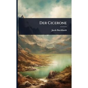 Burckhardt, Jacob Der Cicerone Burckhardt, Jacob Der Cicerone