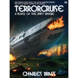 Brass, Charles Terrorcruise: A Novel of the Unity Sphere (Tales of the Unity Sphere) Brass, Charles Terrorcruise: A Novel of the Unity Sphere (Tales of the Unity Sphere)