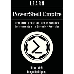 Rodrigues, Diego LEARN PowerShell Empire: Orchestrate Post-Exploits in Windows Environments with Offensive Precision: 23 (KALI LINUX & Frameworks USA) Rodrigues, Diego LEARN PowerShell Empire: Orchestrate Post-Exploits in Windows Environments with Offensive Precision: 23 (KALI LINUX & Frameworks USA)