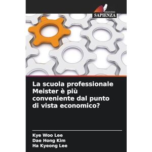 Lee La scuola professionale Meister è più conveniente dal punto di vista economico? Lee La scuola professionale Meister è più conveniente dal punto di vista economico?