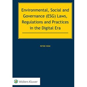 Kluwer Law International Environmental, Social and Governance (ESG) Laws, Regulations and Practices in the Digital Era Kluwer Law International Environmental, Social and Governance (ESG) Laws, Regulations and Practices in the Digital Era