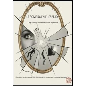 Alarte Duart, Jose Maria Lady Molly La Sombra en el Espejo Alarte Duart, Jose Maria Lady Molly La Sombra en el Espejo