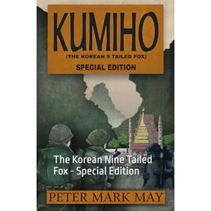 May, Peter Mark Kumiho: The Korean Nine Tailed Fox Special Edition May, Peter Mark Kumiho: The Korean Nine Tailed Fox Special Edition