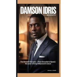 V. Baker, Manuel DAMSON IDRIS BIOGRAPHY: The Smooth Disruptor – From Snowfall to Speed—The Actor Driving Hollywood’s Future V. Baker, Manuel DAMSON IDRIS BIOGRAPHY: The Smooth Disruptor – From Snowfall to Speed—The Actor Driving Hollywood’s Future