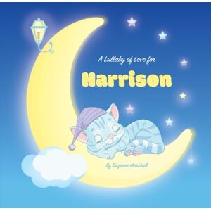 Marshall A Lullaby of Love for Harrison: Personalized Book, Bedtime Story & Sleep Book (Bedtime Stories, Sleep Stories, Gratitude Stories, Personalized Books, Personalized Baby Gifts) Marshall A Lullaby of Love for Harrison: Personalized Book, Bedtime Story & Sleep Book (Bedtime Stories, Sleep Stories, Gratitude Stories, Personalized Books, Personalized Baby Gifts)