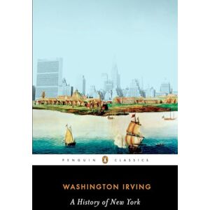 Irving, Washington A History of New York (Penguin Classics) Irving, Washington A History of New York (Penguin Classics)