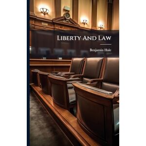 Hale, Benjamin Liberty And Law Hale, Benjamin Liberty And Law