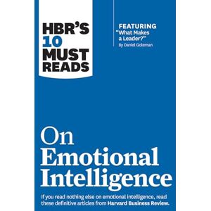 Review, Harvard Business HBR's 10 Must Reads on Emotional Intelligence (with featured article "What Makes a Leader?" by Daniel Goleman)(HBR's 10 Must Reads) Review, Harvard Business HBR's 10 Must Reads on Emotional Intelligence (with featured article "What Makes a Leader?" by Daniel Goleman)(HBR's 10 Must Reads)