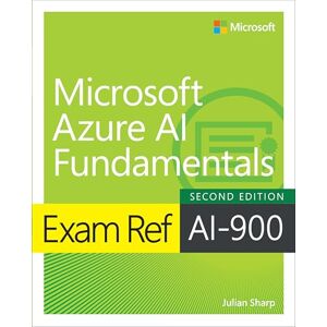 Sharp Exam Ref AI-900 Microsoft Azure AI Fundamentals Sharp Exam Ref AI-900 Microsoft Azure AI Fundamentals