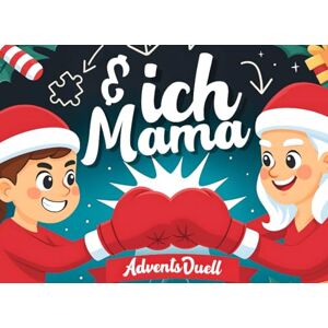 Schmidt, Emma Adventsduell Mama & Ich: Adventskalender mit 24 Spielen, Rätseln & Mutproben für Kinder und Teens ab 8 Jahren – voller Spaß, Lachen & spannender Duelle zu zweit Schmidt, Emma Adventsduell Mama & Ich: Adventskalender mit 24 Spielen, Rätseln & Mutproben für Kinder und Teens ab 8 Jahren – voller Spaß, Lachen & spannender Duelle zu zweit