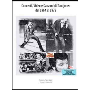 Durzu, Marco Concerti, Video e Canzoni di Tom Jones dal 1964 al 1979 (Musica) Durzu, Marco Concerti, Video e Canzoni di Tom Jones dal 1964 al 1979 (Musica)