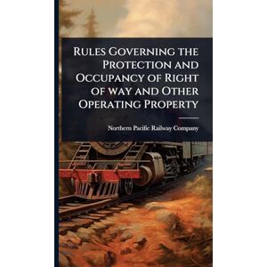 United Rules Governing the Protection and Occupancy of Right of way and Other Operating Property United Rules Governing the Protection and Occupancy of Right of way and Other Operating Property
