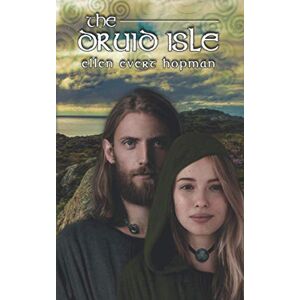 Hopman, Ellen Evert The Druid Isle: 2 (The Druid Trilogy) Hopman, Ellen Evert The Druid Isle: 2 (The Druid Trilogy)