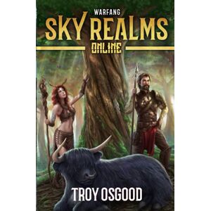 Osgood, Troy Warfang: (Sky Realms Online Book 5): A LitRPG Series Osgood, Troy Warfang: (Sky Realms Online Book 5): A LitRPG Series