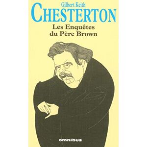 Chesterton, Gilbert Keith Les Enquêtes du Père Brown Chesterton, Gilbert Keith Les Enquêtes du Père Brown