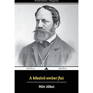 Jókai, Mór A kószívú ember fiai Jókai, Mór A kószívú ember fiai