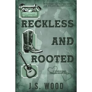 Wood, J.S. Reckless And Rooted: A Contemporary Small Town Western Romance: 4 (Three Rivers Trevors Ranch) Wood, J.S. Reckless And Rooted: A Contemporary Small Town Western Romance: 4 (Three Rivers Trevors Ranch)