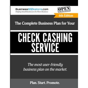Blake, Terry Allan The Complete Business Plan for Your Check Cashing Service Blake, Terry Allan The Complete Business Plan for Your Check Cashing Service