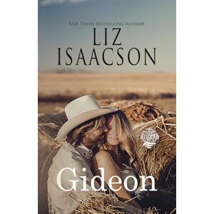 Isaacson, Liz Gideon: A Walker Brothers Novel: 8 (Seven Sons Ranch in Three Rivers Romance™) Isaacson, Liz Gideon: A Walker Brothers Novel: 8 (Seven Sons Ranch in Three Rivers Romance™)
