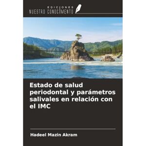 Mazin Akram, Hadeel Estado de salud periodontal y parámetros salivales en relación con el IMC Mazin Akram, Hadeel Estado de salud periodontal y parámetros salivales en relación con el IMC