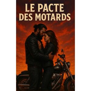 Koory, Deve Le Pacte des Motards: Roman bikers entre fraternité, suspense et amour sur la route club de motards, trahison, rédemption, action, aventure et secrets au cœur de la liberté et de l’amitié Koory, Deve Le Pacte des Motards: Roman bikers entre fraternité, suspense et amour sur la route club de motards, trahison, rédemption, action, aventure et secrets au cœur de la liberté et de l’amitié