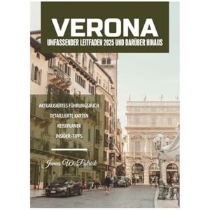 PATRICK, JAMES VERONA UMFASSENDER LEITFADEN 2025 UND DARÜBER HINAUS PATRICK, JAMES VERONA UMFASSENDER LEITFADEN 2025 UND DARÜBER HINAUS