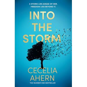 Ahern, Cecelia Into the Storm: The unforgettable, emotional and powerful novel from the Sunday Times number 1 bestselling author Ahern, Cecelia Into the Storm: The unforgettable, emotional and powerful novel from the Sunday Times number 1 bestselling author
