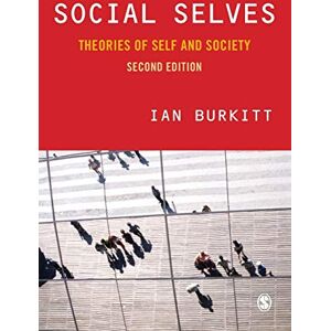 Burkitt, Ian Social Selves Second Edition: Theories of Self and Society Burkitt, Ian Social Selves Second Edition: Theories of Self and Society