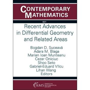 Bogdan D. Suceava Recent Advances in Differential Geometry and Related Areas (Contemporary Mathematics) Bogdan D. Suceava Recent Advances in Differential Geometry and Related Areas (Contemporary Mathematics)