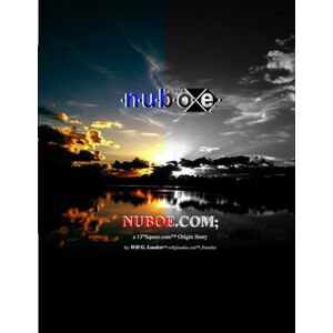 Louden, Will G. NUBOE.COM: a 13thSquare.com™ Origin Story: a 13thSquare.com(TM) Origin Story Louden, Will G. NUBOE.COM: a 13thSquare.com™ Origin Story: a 13thSquare.com(TM) Origin Story