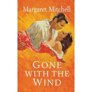 Margaret Mitchell Gone With the Wind Margaret Mitchell Gone With the Wind