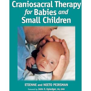 Peirsman, Etienne Craniosacral Therapy for Babies and Small Children Peirsman, Etienne Craniosacral Therapy for Babies and Small Children